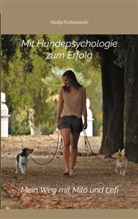 Nadja Kalinowski - Mit Hundepsychologie zum Erfolg