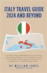 William Jones - Italy Travel Guide 2024 and Beyond