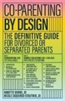 Annette Burns, Nicole Siqueiros-Stoutner - Co-Parenting by Design