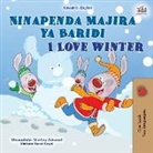 Shelley Admont, Kidkiddos Books - I Love Winter (Swahili English Bilingual Children's Book)