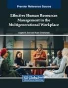 Bryan Christiansen, Angela M. Even - Effective Human Resources Management in the Multigenerational Workplace