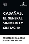 Medardo Mejía, J. Reina Valenzuela - Cabañas, el general sin miedo y sin tacha