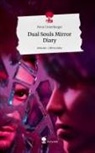 Petra Unterberger - Dual Souls Mirror Diary. Life is a Story - story.one
