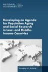 Committee on Population, Division of Behavioral and Social Sciences and Education, National Academies of Sciences Engineering and Medicine - Developing an Agenda for Population Aging and Social Research in Low- And Middle-Income Countries (Lmics)