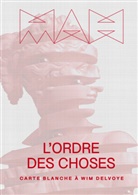 Wim Delvoye, Aude Fauvel, Marc-Olivier Wahler - L'Ordre des Choses
