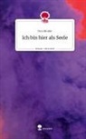 Vera Binder - Ich bin hier als Seele. Life is a Story - story.one
