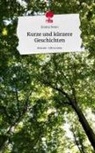 Emma Nonn - Kurze und kürzere Geschichten. Life is a Story - story.one