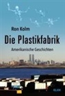 Ron Kolm - Die Plastikfabrik