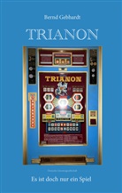 Bernd Gebhardt - Trianon