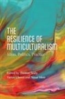 Thomas (Lecturer in Ethnicity and Race Sealy, Thomas Uberoi Sealy, Thomas Sealy Varun Uberoi Nasar Meer, Nasar Meer, Nasar (Professor in Social and Political Sciences Meer, Nasar Meer... - Resilience of Multiculturalism