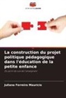 Juliana Ferreira Maurício - La construction du projet politique pédagogique dans l'éducation de la petite enfance