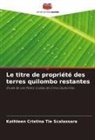 Kathleen Cristina Tie Scalassara - Le titre de propriété des terres quilombo restantes