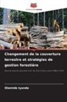 Olamide Iyanda - Changement de la couverture terrestre et stratégies de gestion forestière