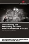 Maria Manuela da F. Moura, Uerisson Nascimento de Araujo Rebelo - Determining the Frequency of Some Human Molecular Markers