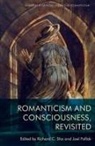 Richard Faflak C Sha, Richard C. Sha Joel Faflak, Richard C Faflak Sha, Richard C Sha, Joel Faflak, Joel Faflak... - Romanticism and Consciousness, Revisited