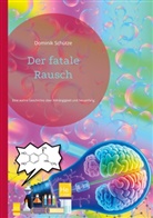 Dominik Schütze - Der fatale Rausch