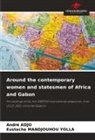 André Adjo, Eustache Mandjouhou Yolla - Around the contemporary women and statesmen of Africa and Gabon