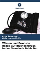 Abdurehaman Kelifa, Ayele Semachew - Wissen und Praxis in Bezug auf Bluthochdruck in der Gemeinde Bahir Dar