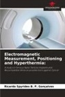 Ricardo Spyrides B. P. Gonçalves - Electromagnetic Measurement, Positioning and Hyperthermia: