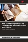 Airma Farias de Araújo Melo - The creative process of children in musicalisation activities