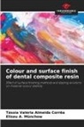 Eliseu A. Münchow, Tássia Valéria Almeida Corrêa - Colour and surface finish of dental composite resin