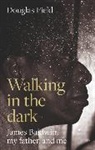 Douglas Field, Field Douglas - Walking in the Dark