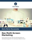 Daria Maria Kluczewska - Das Multi-Screen-Marketing