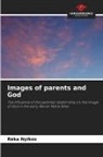 Réka Nyikos - Images of parents and God