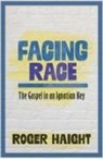Roger Haight - Facing Race