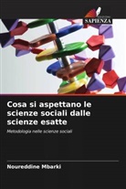Noureddine Mbarki - Cosa si aspettano le scienze sociali dalle scienze esatte