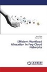 Ramesh Kait, Asha Sohal - Efficient Workload Allocation in Fog-Cloud Networks