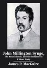 James Macguire - John Millington Synge, the Aran Islands, and His Influences
