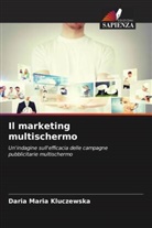 Daria Maria Kluczewska - Il marketing multischermo