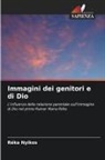 Réka Nyikos - Immagini dei genitori e di Dio