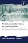 DIEGO FELIPE MORA ATUESTA - Musical composition from a personal expression