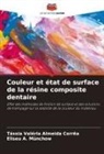 Eliseu A. Münchow, Tássia Valéria Almeida Corrêa - Couleur et état de surface de la résine composite dentaire