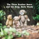 Grandma Bear - The Three Brother Bears and the Deep, Dark Woods
