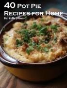 Kelly Johnson - 40 Pot Pie Recipes for Home