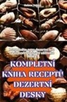 Helena Valová - KOMPLETNÍ KNIHA RECEPT¿ DEZERTNÍ DESKY