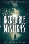 Julian Hawthorne - Incredible Mysteries Unsolved Disappearances Vol. 4