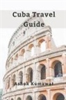 Ashok Kumawat, Lawrence Lok - Cuba Travel Guide