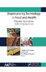 Ami R Patel, Prem Prakash Srivastav, Deepak Kumar Verma - Bioprocessing Technology in Food and Health: Potential Applications and Emerging Scope