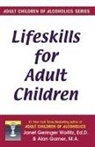 Alan Garner, Janet G Woititz - Lifeskills for Adult Children