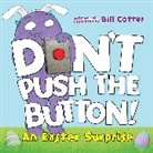 Bill Cotter - Don't Push the Button! An Easter Surprise