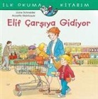Liane Schneider - Ilk Okuma Kitabim - Elif Carsiya Gidiyor