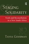 Jeffrey C Alexander, Jeffrey C. Alexander, Ronald Eyerman, Eyerman Ronald, Tanya Goodman, Goodman Tanya - Staging Solidarity