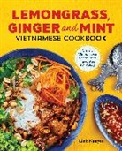 Linh Nguyen - Lemongrass, Ginger and Mint Vietnamese Cookbook