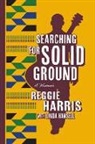 Reggie Harris - Searching for Solid Ground