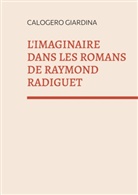 Calogero Giardina - L'imaginaire dans les romans de Raymond Radiguet