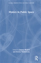 Joanna Wisniewska Wojdon, Dorota Wisniewska, Dorota Wiśniewska, Joanna Wojdon, Wojdon Joanna - History in Public Space